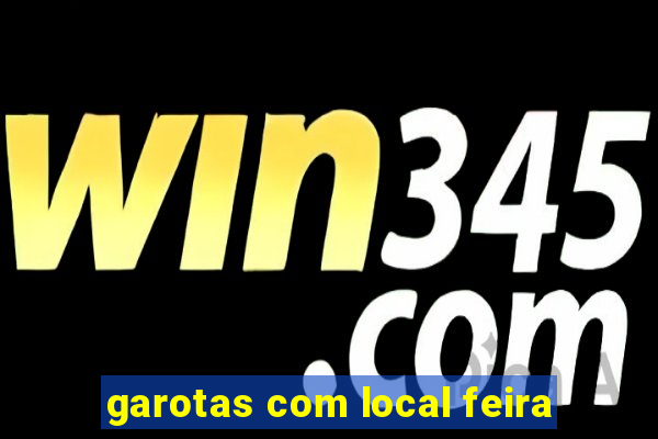 garotas com local feira